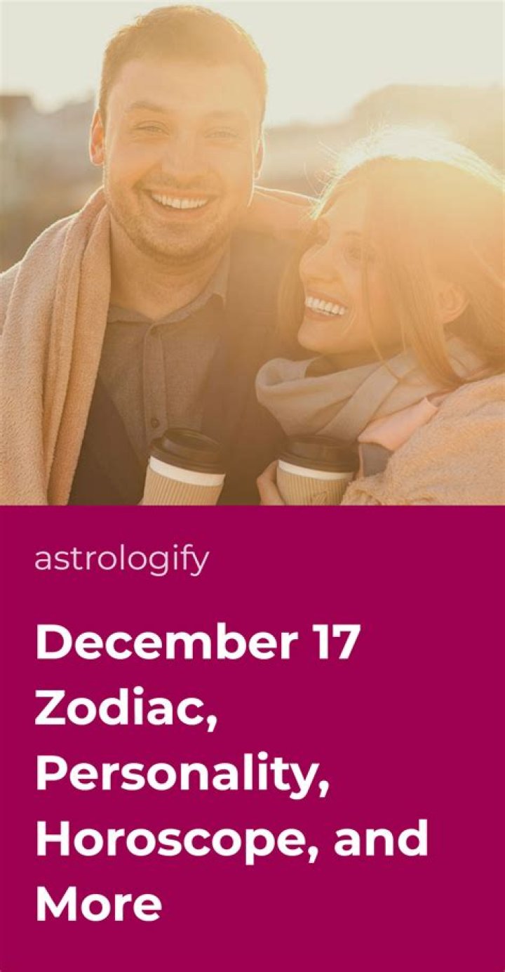Discovering the December 17 Zodiac: Insights, Traits, and More
