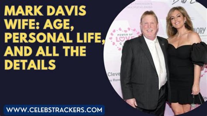 Mark Davis Wife Age: A Deep Dive into the Life of Mark Davis and His Partner