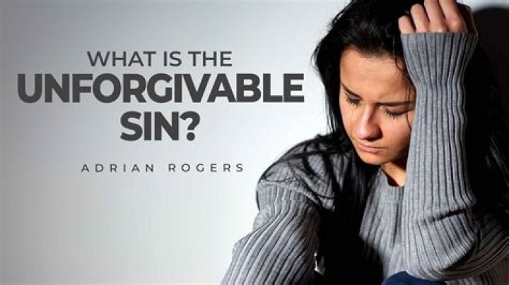 What is the Unforgivable Sin? Understanding Its Meaning and Implications